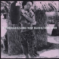 Long way blues 1996-1998 - BASSHOLES