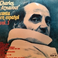 Charles Aznavour canta en espanol vol.3 - CHARLES AZNAVOUR