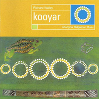 Kooyar - Aboriginal didgeridoo music - RICHARD WALLEY