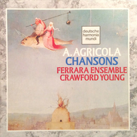 Chansons - Alexander AGRICOLA (Ferrara ensemble, Crawford Young)