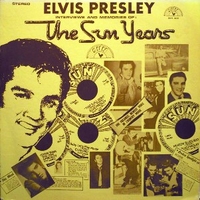Interviews and memories of: The Sun years - ELVIS PRESLEY