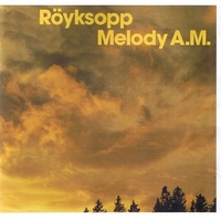 Melody A.M. - ROYKSOPP