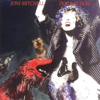 Dog eat dog - JONI MITCHELL