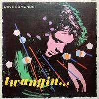 Twangin... - DAVE EDMUNDS