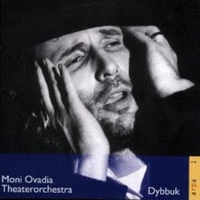 Dybbuk - MONI OVADIA