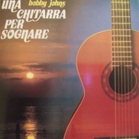 Una chitarra per sognare - BOBBY JOHNS