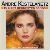16 most requested songs - ANDRE KOSTELANETZ