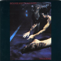 The scream - SIOUXSIE AND THE BANSHEES