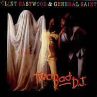 Two bad D.J. - CLINT EASTWOOD & GENERAL SAINT