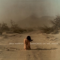 Diamonds on the inside - BEN HARPER