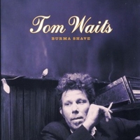 Burma shave - TOM WAITS