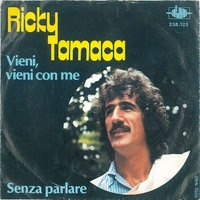 Vieni, vieni con me \ Senza parlare - RICKY TAMACA