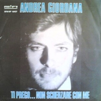 Ti prego...non scherzare con me \ Le farfalle sono libere - ANDREA GIORDANA