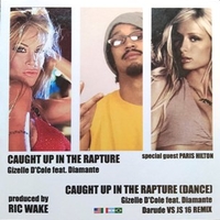 Caught up in the rapture (2 vers.) - GIZELLE D'COLE feat. DIAMANTE \ PARIS HILTON