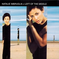 Left of the middle - NATALIE IMBRUGLIA