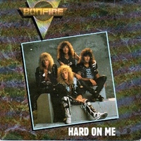 Hard on me \ Freedomis my belief - BONFIRE