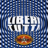 Liberi tutti (3 vers.) - SUBSONICA