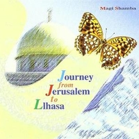 Journey from Jerusalem to Llhasa - MAGI SHAMBA