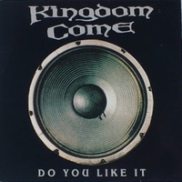 Do you like it \ Highway 6 - KINGDOM COME