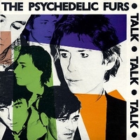 Talk talk talk - PSYCHEDELIC FURS