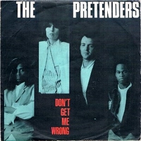 Don't get me wrong \ Dance! - PRETENDERS