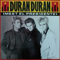 Meet el presidente - DURAN DURAN