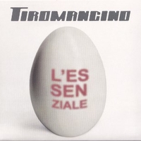 L'essenziale - TIROMANCINO