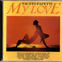 My love - FAUSTO PAPETTI