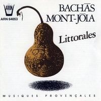 Littorales - Musiques provencales - BACHAS MONT-JOIA