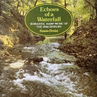 Echoes of a waterfall - Romantic harp music of the 19th century - SUSAN DRAKE