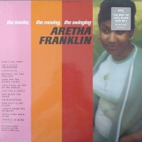 The tender, the moving, the swinging - ARETHA FRANKLIN