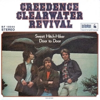 Sweet hitch-hiker \ Door to door - CREEDENCE CLEARWATER REVIVAL