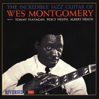 The incredible jazz guitar of Wes Montgomenry - WES MONTGOMERY