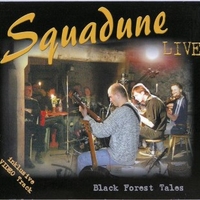 Black forest tales - Squadune live - SQUADUNE