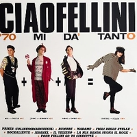 '70 mi dà tanto - CIAO FELLINI