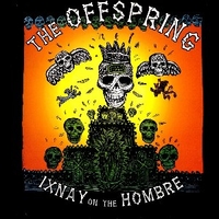 Ixnay on the hombre - OFFSPRING