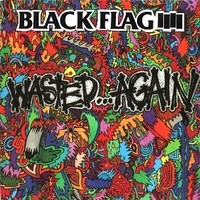 Wasted...again - BLACK FLAG