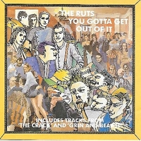 You gotta get out of it - The RUTS