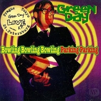Bowling bowling bowling  parking parking - GREEN DAY