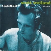 12 bar blues - SCOTT WEILAND