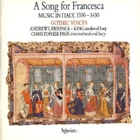A song for Francesca: music in Italy 1330 - 1430 - VARIOUS (Gothic voices, Christopher Page)