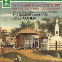 The American Vocalist - Spirituals And Folk Hymns, 1850-1870 - BOSTON CAMERATA \ JOHEL COHEN