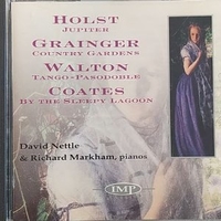 Holst / Jupiter ; Grainger / Country Gardens ; Walton / Tango-Pasodoble ; Coates / By The Sleepy Lagoon - DAVID NETTLE \ RICHARD MARKHAM