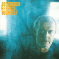 Respect yourself - JOE COCKER