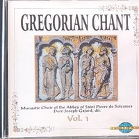 Gregorian chant vol.1 & 2 - MONASTIC CHOIR  OF THE ABBEY OF SAINT PIERRE DE SOLESMES (Dom Joseph Gajard)