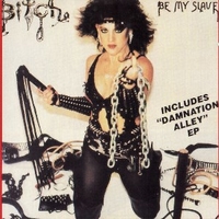 Be my slave + Damnation alley EP - BITCH