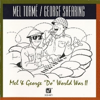 Mel & George do world war II - MEL TORME' \ GEORGE SHEARING