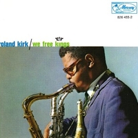 We free kings - ROLAND KIRK