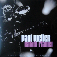 Catch-flame! Live at the Alexandra palace - PAUL WELLER