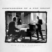 Confessions of a pop group - STYLE COUNCIL